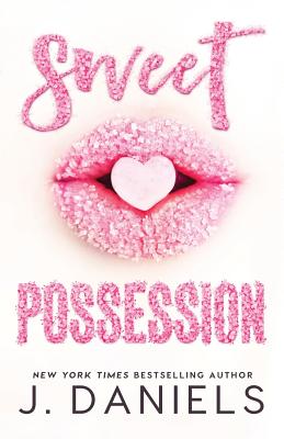 Sweet Possession - J. Daniels
