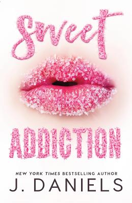 Sweet Addiction - J. Daniels