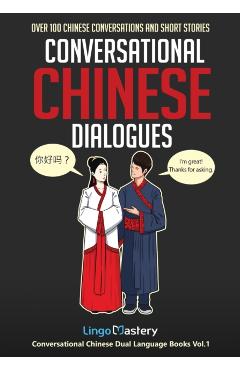 Conversational Chinese Dialogues: Over 100 Chinese Conversations and Short Stories - Lingo Mastery