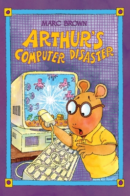 Arthur's Computer Disaster - Marc Brown