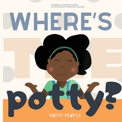 Where's The Potty? - Kimberly Hunter Harris
