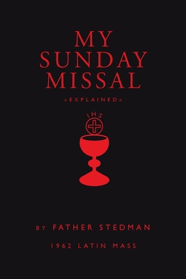 My Sunday Missal: 1962 Latin Mass - Fr Joseph F. Stedman
