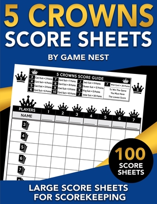5 Crowns Score Sheets: 100 Large Score Sheets for Scorekeeping - Game Nest