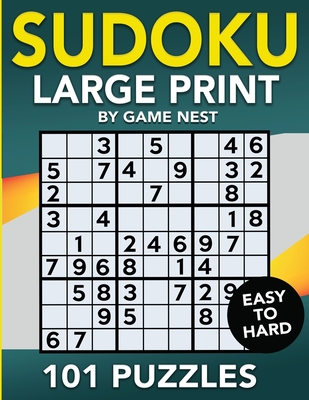 Sudoku Large Print 101 Puzzles Easy to Hard: One Puzzle Per Page - Easy, Medium, and Hard Large Print Puzzle Book For Adults - Game Nest