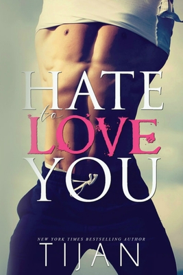 Hate To Love You - Tijan