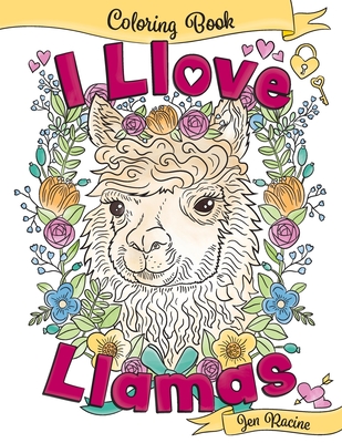 I Llove Llamas Coloring Book - Jen Racine