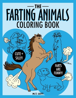 The Farting Animals Coloring Book - M. T. Lott