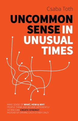 Uncommon Sense in Unusual Times - Csaba Toth