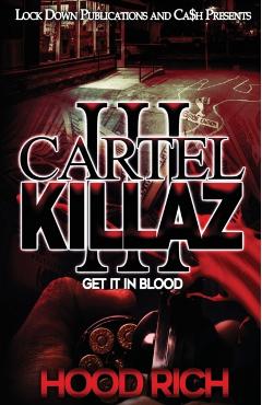 Cartel Killaz 3: Get it in Blood - Hood Rich