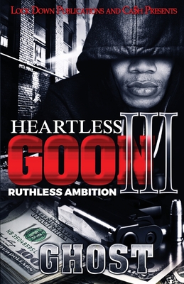 Heartless Goon 3: Ruthless Ambition - Ghost