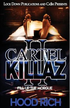 Cartel Killaz 2: Fill up the Morgue - Hood Rich