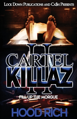 Cartel Killaz 2: Fill up the Morgue - Hood Rich