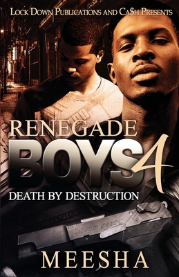 Renegade Boys 4: Death by Destruction - Meesha
