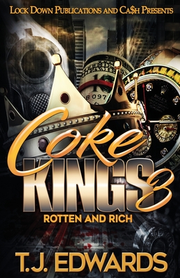Coke Kings 3: Rotten and Rich - T. J. Edwards