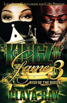 Kingz of the Game 3: Rise of the Queenz - Playa Ray