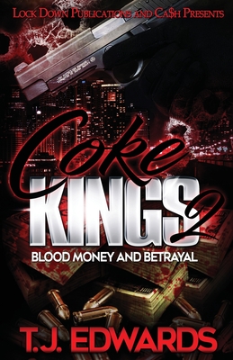 Coke Kings 2: Blood Money and Betrayal - T. J. Edwards
