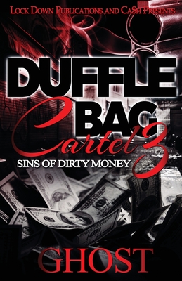 Duffle Bag Cartel 3: Sins of Dirty Money - Ghost