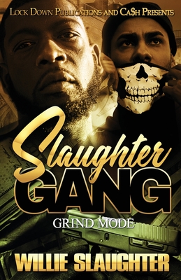 Slaughter Gang: Grind Mode - Willie Slaughter