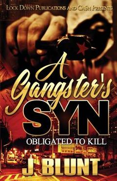 Coperta cărții 'A Gangster's Syn: Obligated to Kill - J-blunt'