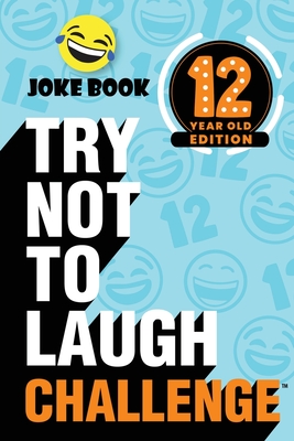 The Try Not to Laugh Challenge - 12 Year Old Edition: A Hilarious and Interactive Joke Book Toy Game for Kids - Silly One-Liners, Knock Knock Jokes, a - Crazy Corey