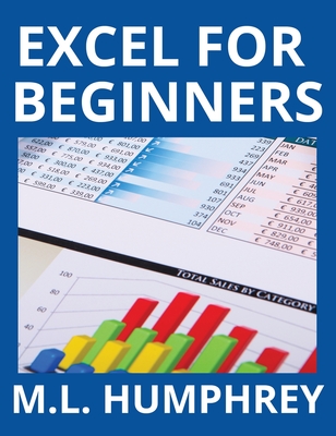 Excel for Beginners - M. L. Humphrey