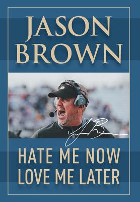 Hate Me Now, Love Me Later - Jason Brown