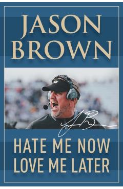 Hate Me Now, Love Me Later - Jason Brown