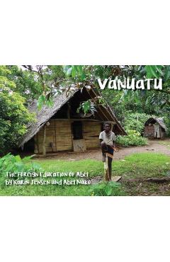 Coperta cărții 'Vanuatu: The Foreign Education of Abel - Karin Jensen'