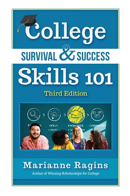 College Survival & Success Skills 101 - Marianne Ragins