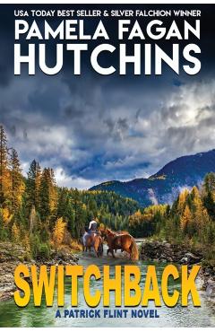 Switchback: A Patrick Flint Novel - Pamela Fagan Hutchins