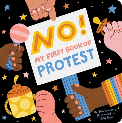No!: My First Book of Protest - Julie Merberg