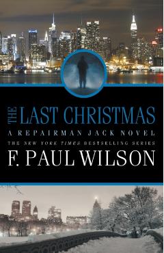 The Last Christmas: A Repairman Jack Novel - F. Paul Wilson