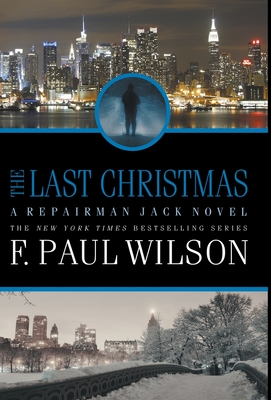 The Last Christmas: A Repairman Jack Novel - F. Paul Wilson