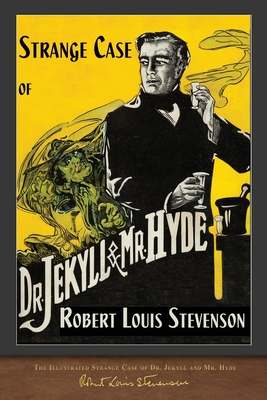 The Illustrated Strange Case of Dr. Jekyll and Mr. Hyde: 100th Anniversary Edition - Robert Louis Stevenson