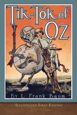 Tik-Tok of Oz: Illustrated First Edition - L. Baum