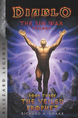 Diablo: The Sin War - Book Three - The Veiled Prophet: Blizzard Legends - Richard A. Knaak