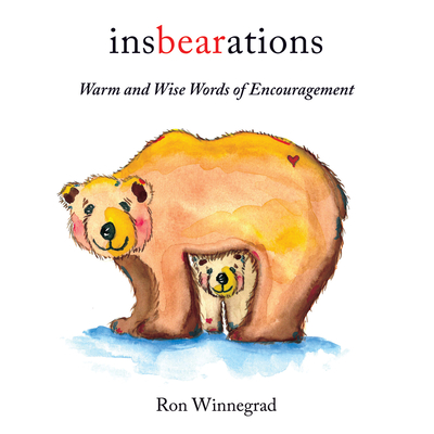 Insbearations: Warm and Wise Words of Encouragement - Ron Winnegrad
