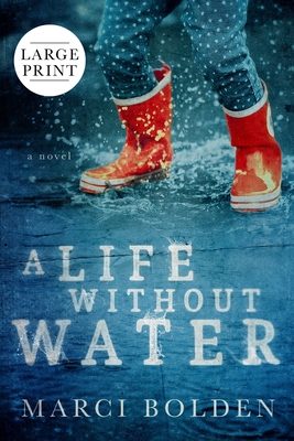A Life Without Water (Large Print) - Marci Bolden