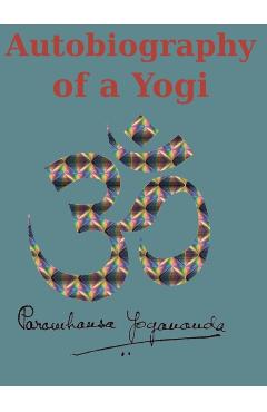 Autobiography of a Yogi: Reprint of the original (1946) Edition - Paramahansa Yogananda