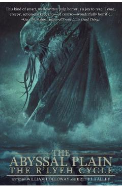 The Abyssal Plain: The R'lyeh Cycle - William Holloway
