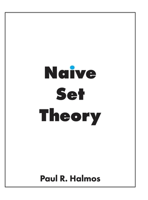 Naive Set Theory - Paul Richard Halmos
