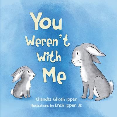 You Weren't With Me - Chandra Ghosh Ippen