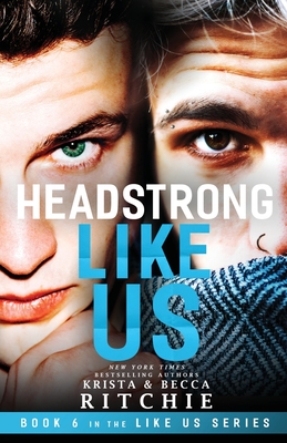 Headstrong Like Us - Krista Ritchie