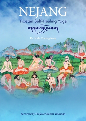 Nejang: Tibetan Self-Healing Yoga - Nida Chenagtsang