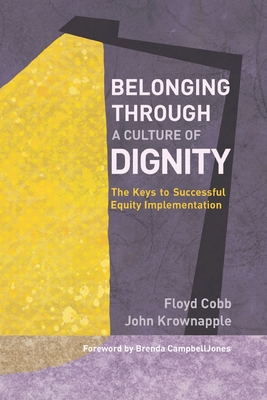 Belonging Through a Culture of Dignity: The Keys to Successful Equity Implementation - Floyd Cobb