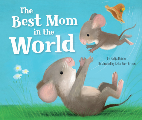 The Best Mom in the World! - Katja Reider