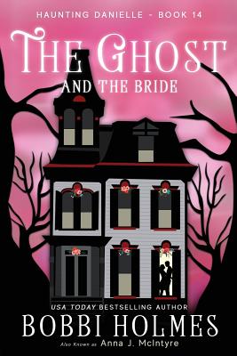 The Ghost and the Bride - Bobbi Holmes