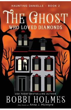 The Ghost Who Loved Diamonds - Bobbi Holmes
