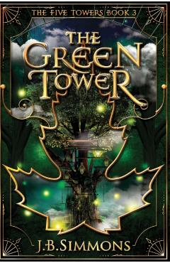 The Green Tower - J. B. Simmons