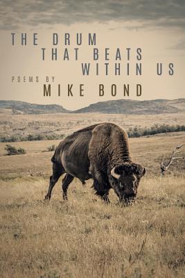 The Drum That Beats Within Us - Mike Bond